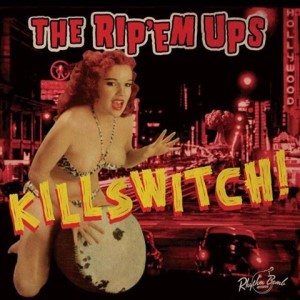 Rip'Em Ups ,The - Killswitch !